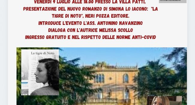 Venerdì 9 luglio, a Villa Patti, la presentazione del romanzo di Simona Lo Iacono “La tigre di Noto”